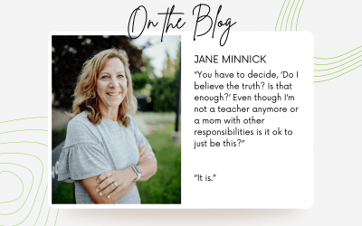 Do I believe the truth? Is that enough? | Jane Minnick